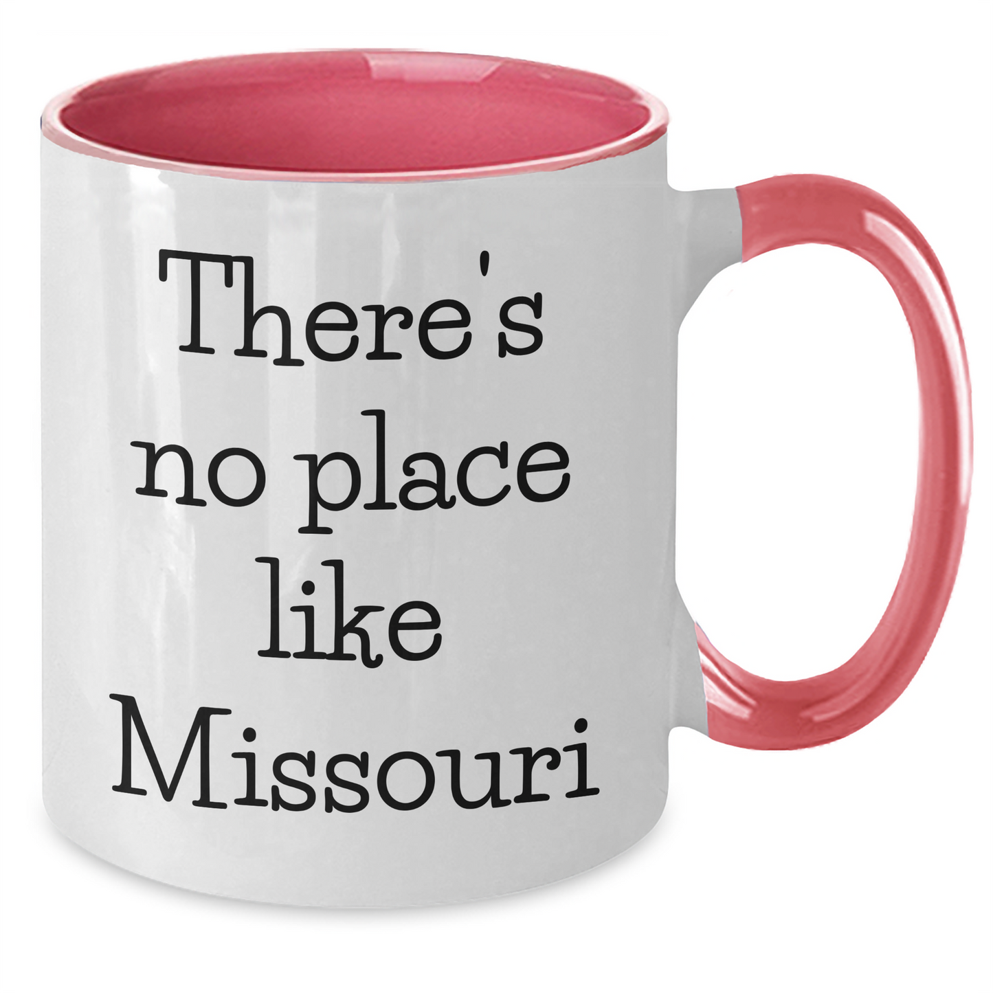 Funny Missouri Gifts from Friends for Father's Day - Two Tone Coffee Mug with 'There's No Place Like Missouri' Quote - Additional