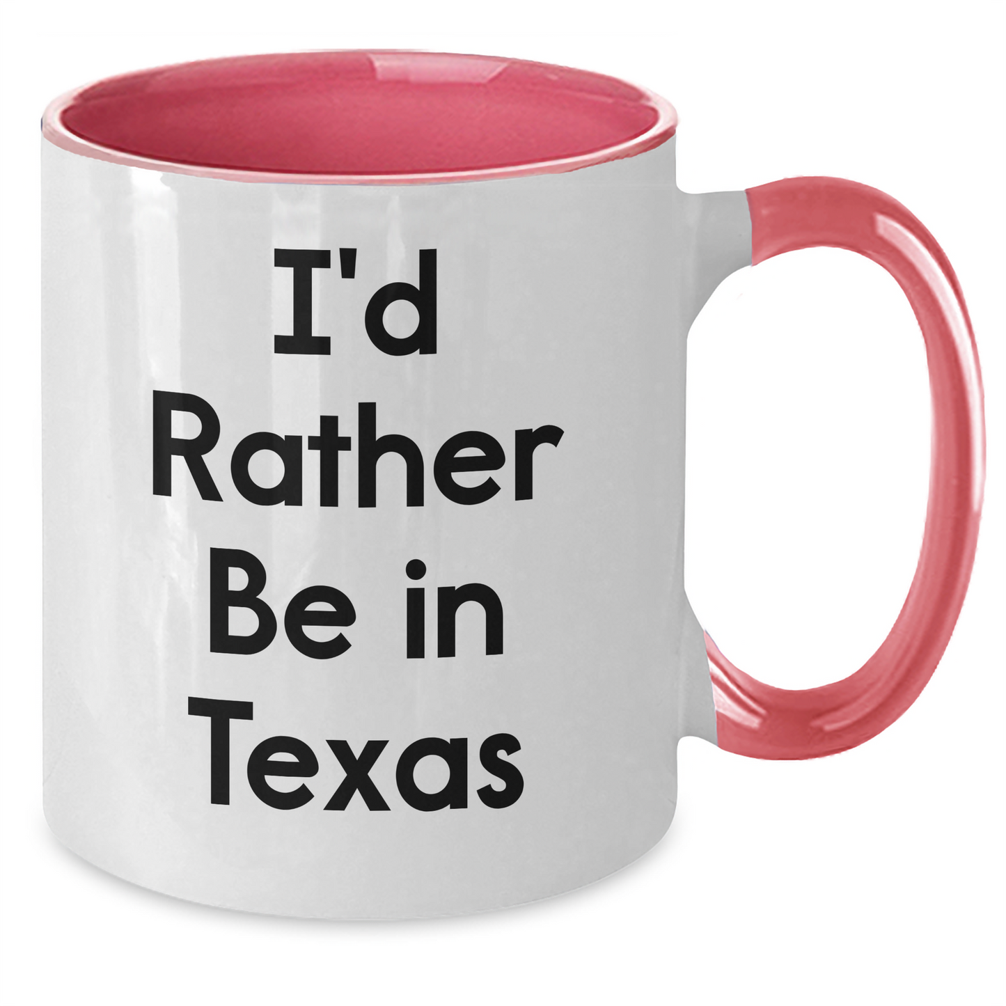 Funny Texas Two Tone Coffee Mugs - I'd Rather Be In Texas, Gifts from Men to Texas Women, Unique Mother's Day Unique Gifts - Additional