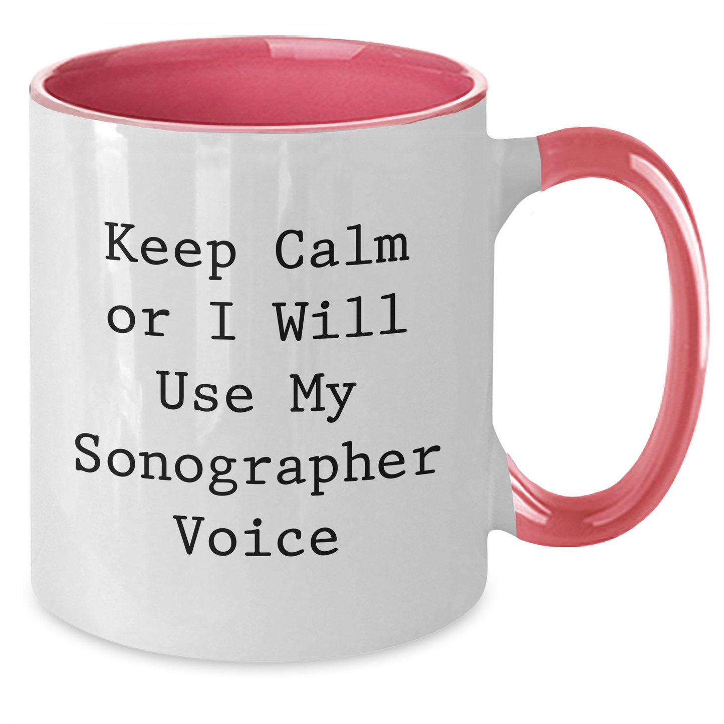 Funny Sonographer Gifts from Friends for Mother's Day - Keep Calm Or I Will Use My Sonographer Voice Two Tone Coffee Mug - Additional