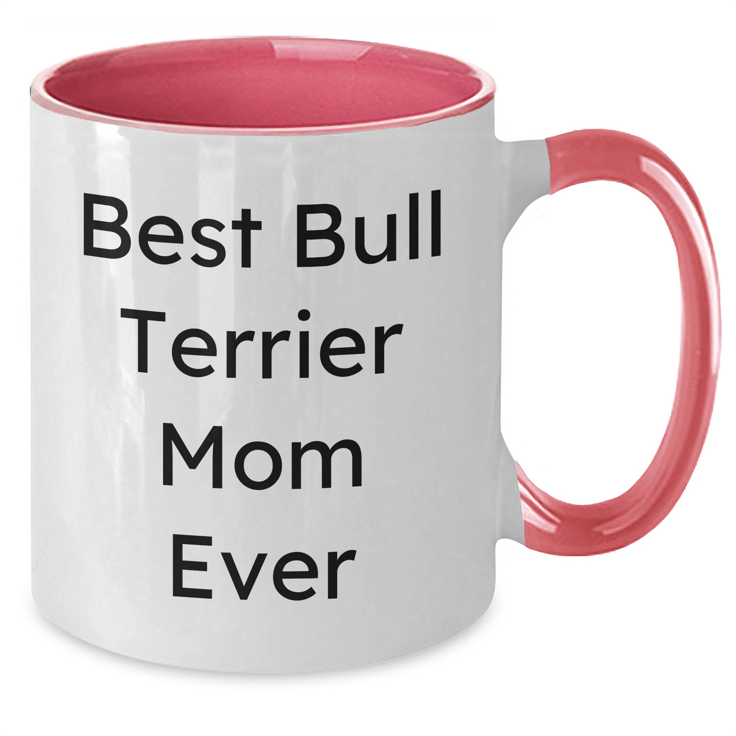 Best Bull Terrier Mom Ever Funny Coffee Mug Gifts for Dad from Son - Unique Father's Day Unique Gifts for Him - Bull Terrier Dog Lover Gifts - Additional