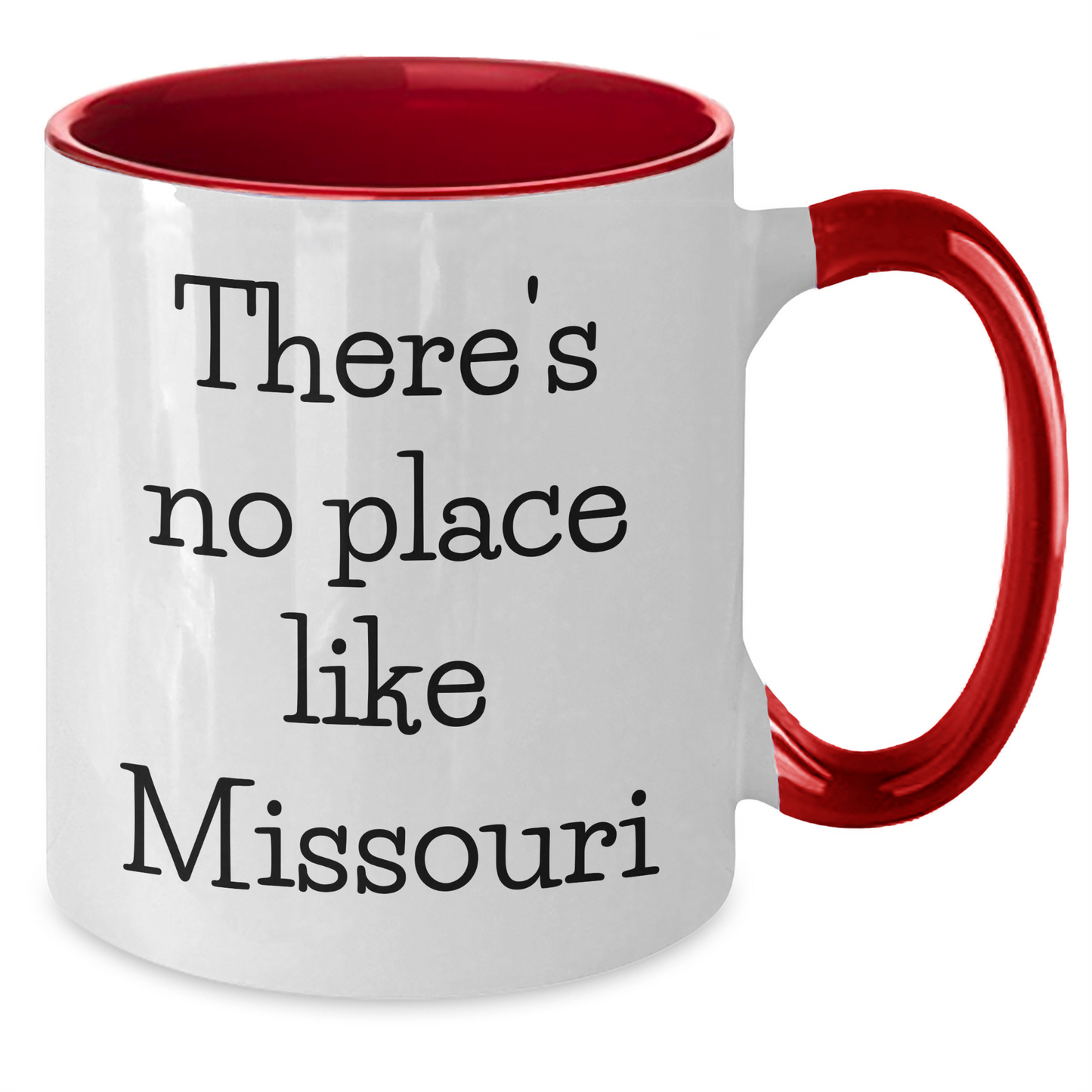 Funny Missouri Gifts from Friends for Father's Day - Two Tone Coffee Mug with 'There's No Place Like Missouri' Quote - Additional