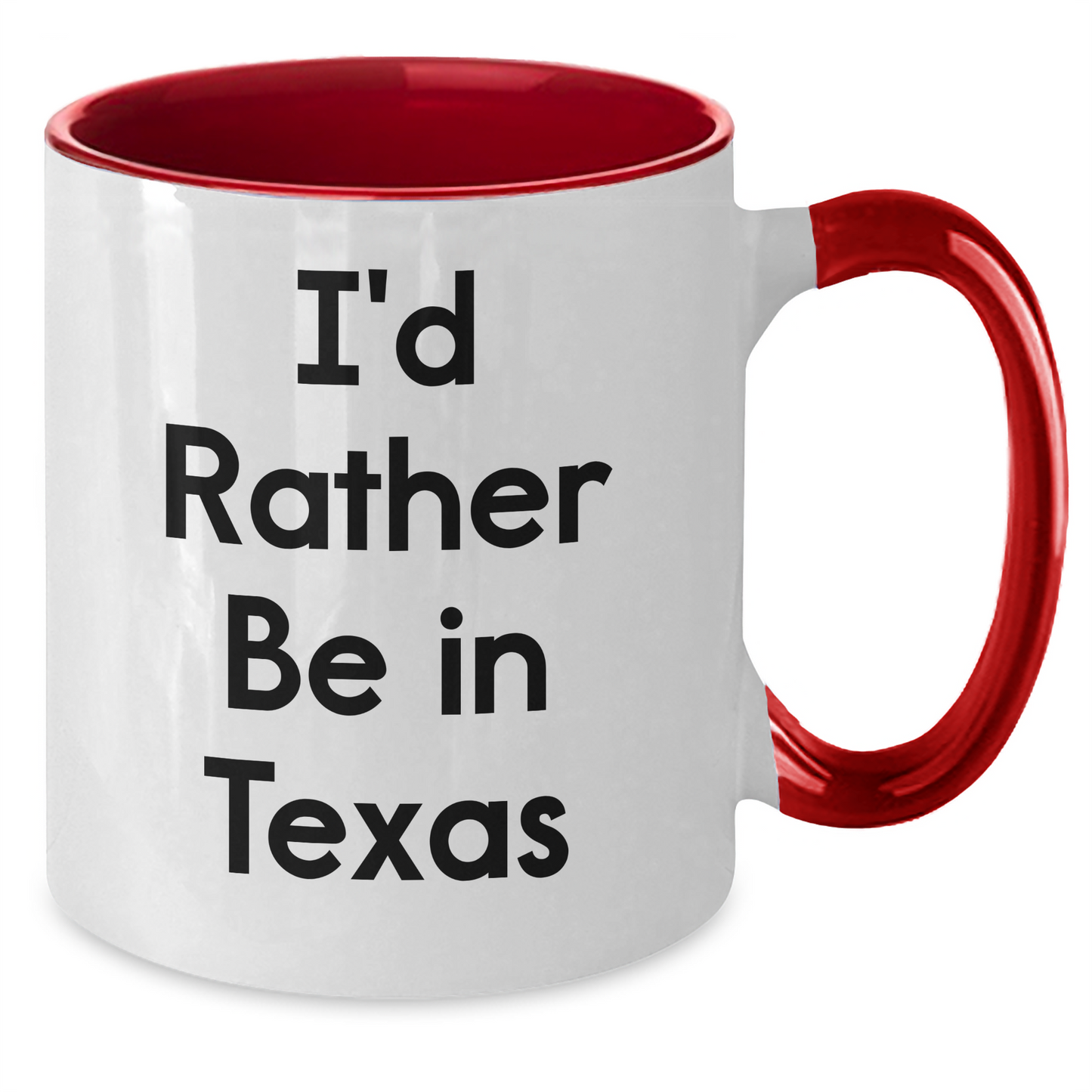 Funny Texas Two Tone Coffee Mugs - I'd Rather Be In Texas, Gifts from Men to Texas Women, Unique Mother's Day Unique Gifts - Additional