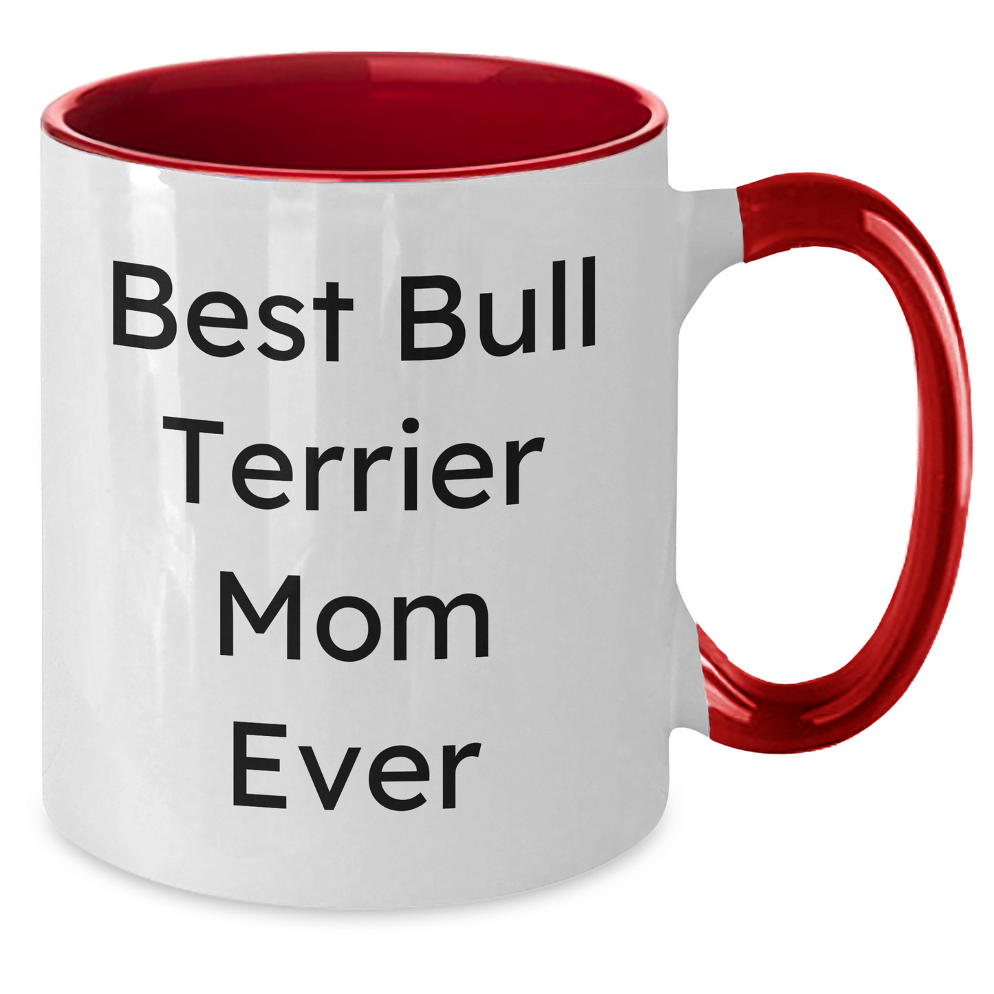 Best Bull Terrier Mom Ever Funny Coffee Mug Gifts for Dad from Son - Unique Father's Day Unique Gifts for Him - Bull Terrier Dog Lover Gifts - Additional