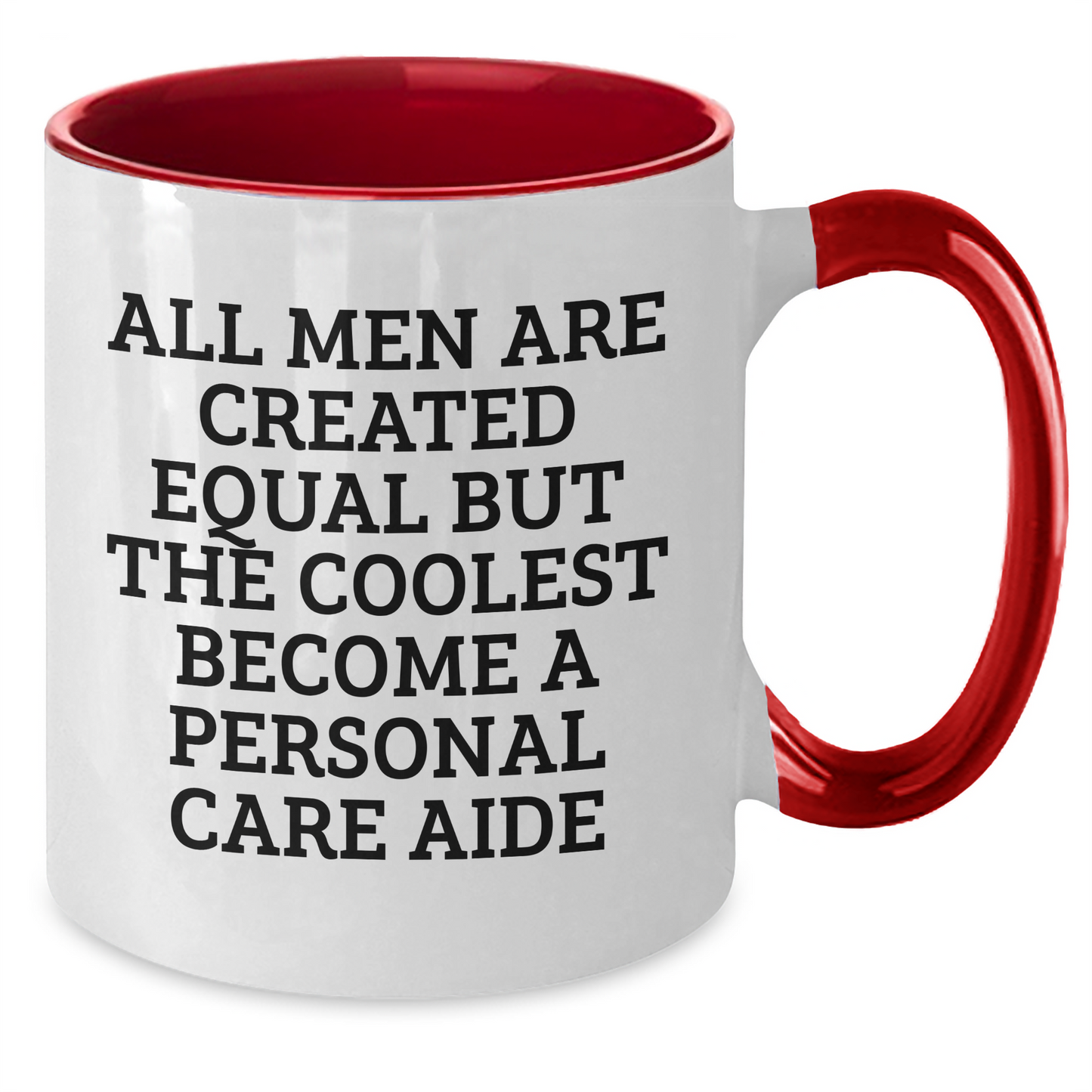 Funny Personal Care Aide Gifts from Men, Women, Friends, Coworkers, Family - All Men Are Created Equal But The Coolest Become A Personal Care Aide, Two Tone Coffee Mug for Mother's Day - Additional