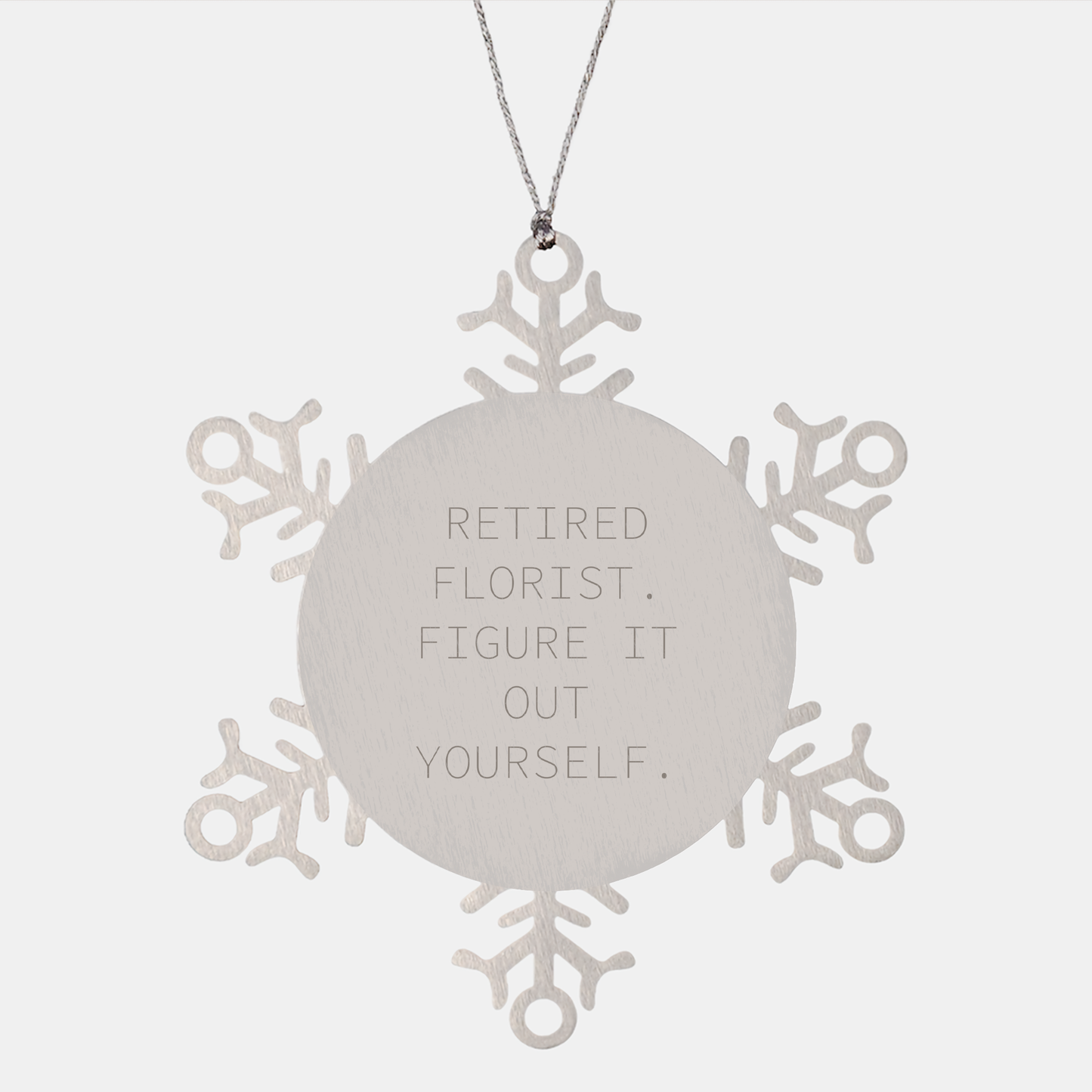 Florist Snowflake Ornament Gifts from Friends to Family - Retired Florist Figure It Out Yourself - Image 1