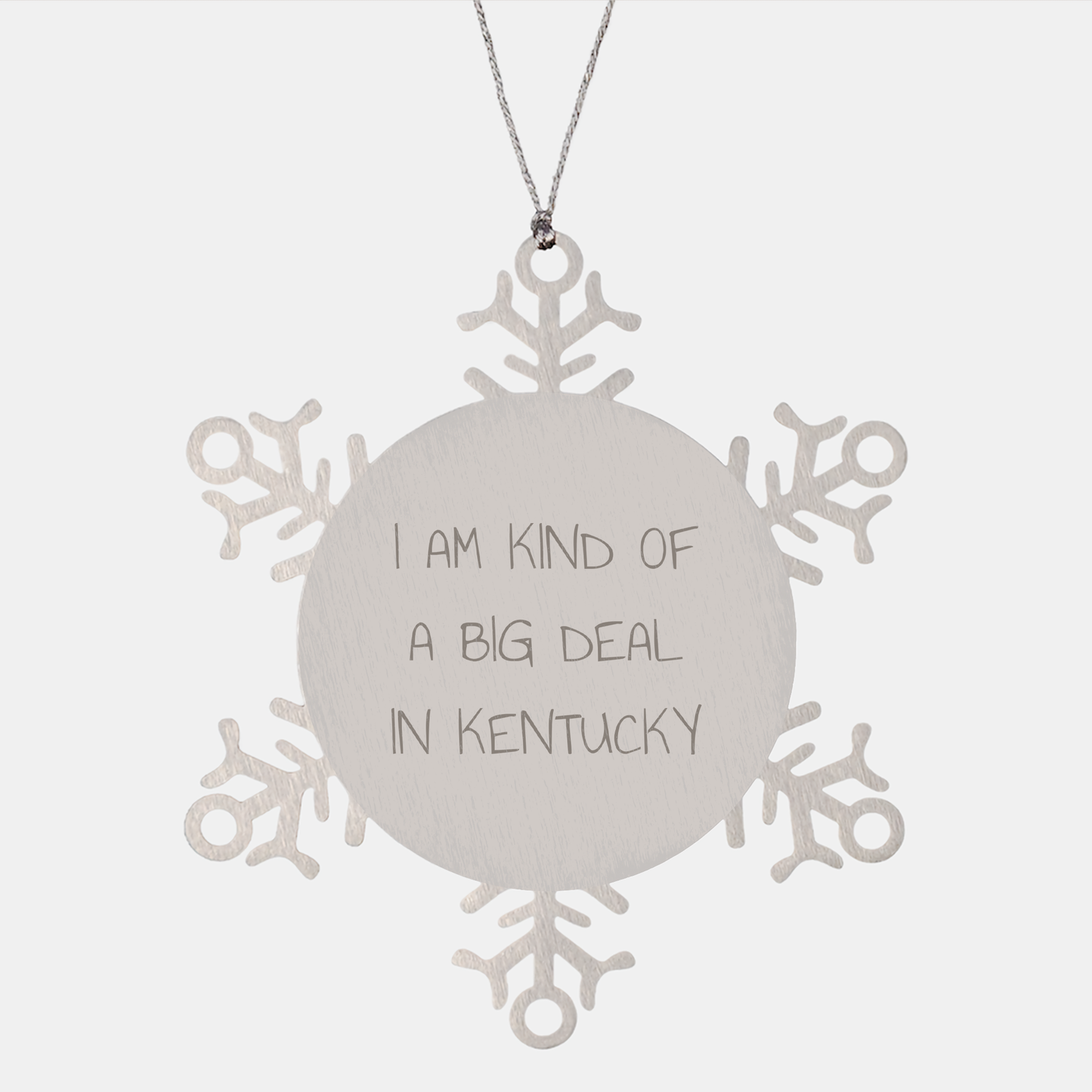 Kind of a Prime Selection in Kentucky Snowflake Ornament - Funny Kentucky Gifts for Christmas - Unique Stainless Steel Ornament for Kentucky Lovers from Friends and Family - Image 1