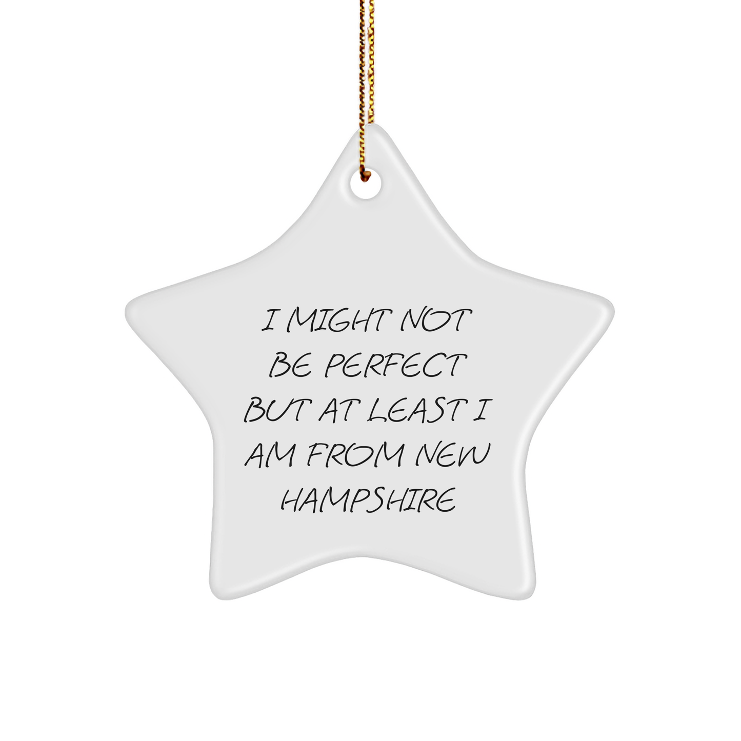New Hampshire Star Ornament Gifts from Men to New Hampshire Friends, 'I Might Not Be Perfect But At Least I Am From New Hampshire' Star Shaped Christmas Decorations - Image 1
