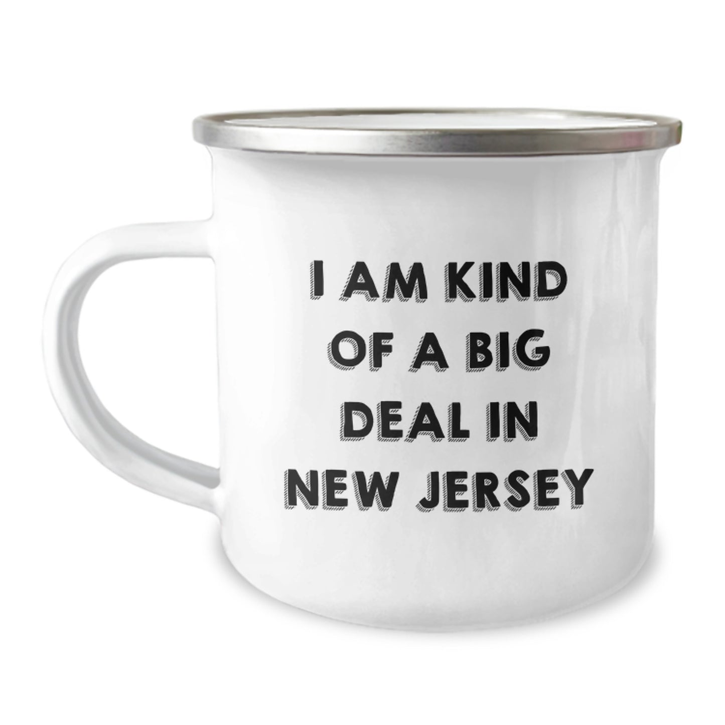 Funny New Jersey Gifts for Friends, Family, and Coworkers - I Am Kind Of A Prime Selection In New Jersey Camping Mug, 12 oz Stainless Steel with Enamel Finish, Perfect For Graduation - Image 1