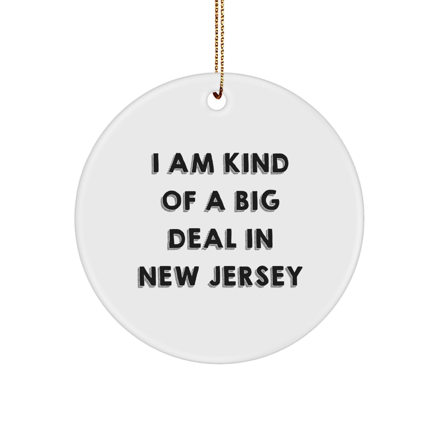 I Am Kind Of A Prime Selection In New Jersey Circle Ornament Gifts from Friends and Family for New Jersey Men and Women - Image 1