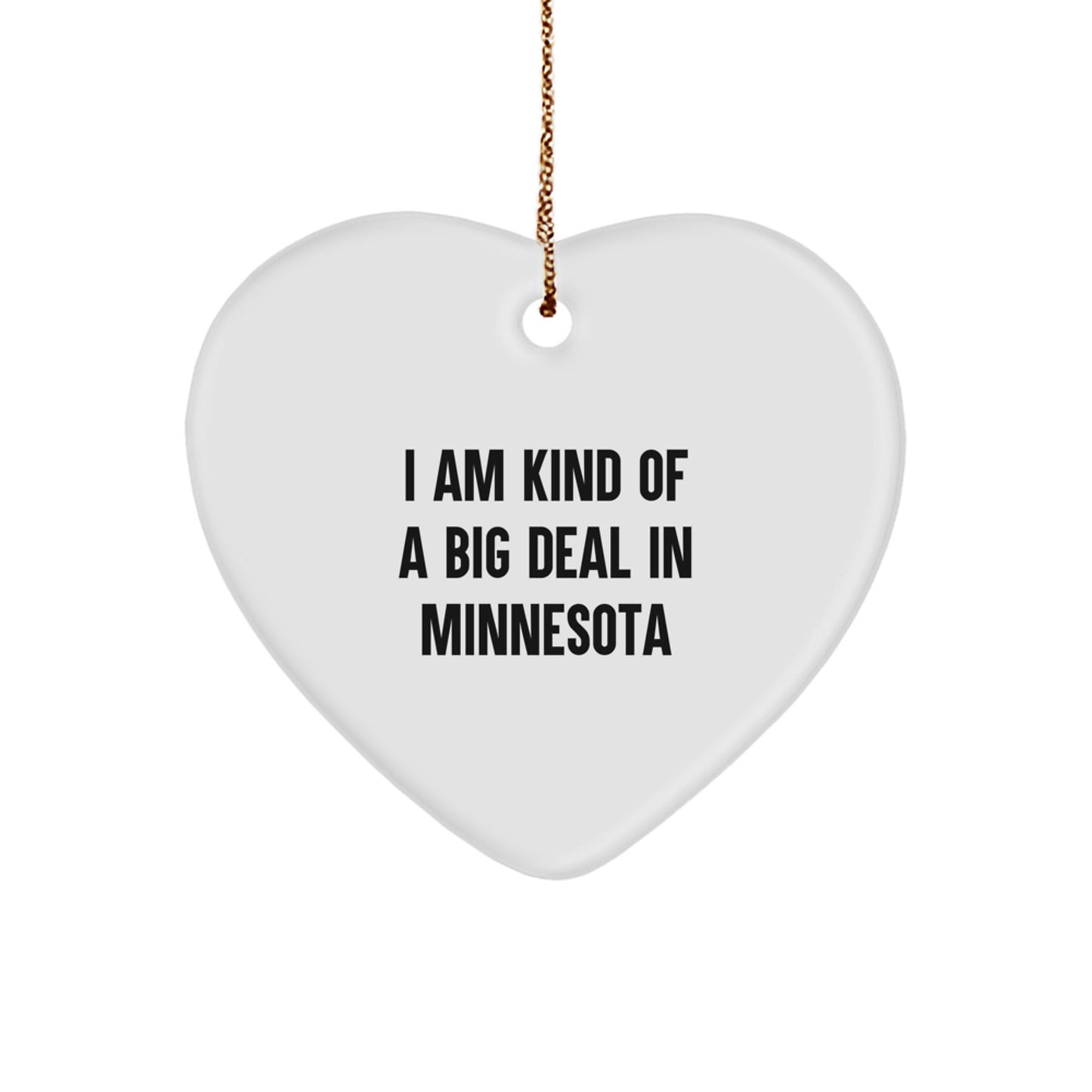 'I Am Kind of a Prime Selection in Minnesota' Heart Ornament, Gifts from Friends and Family in Minnesota, Unique Christmas Unique Gifts - Image 1