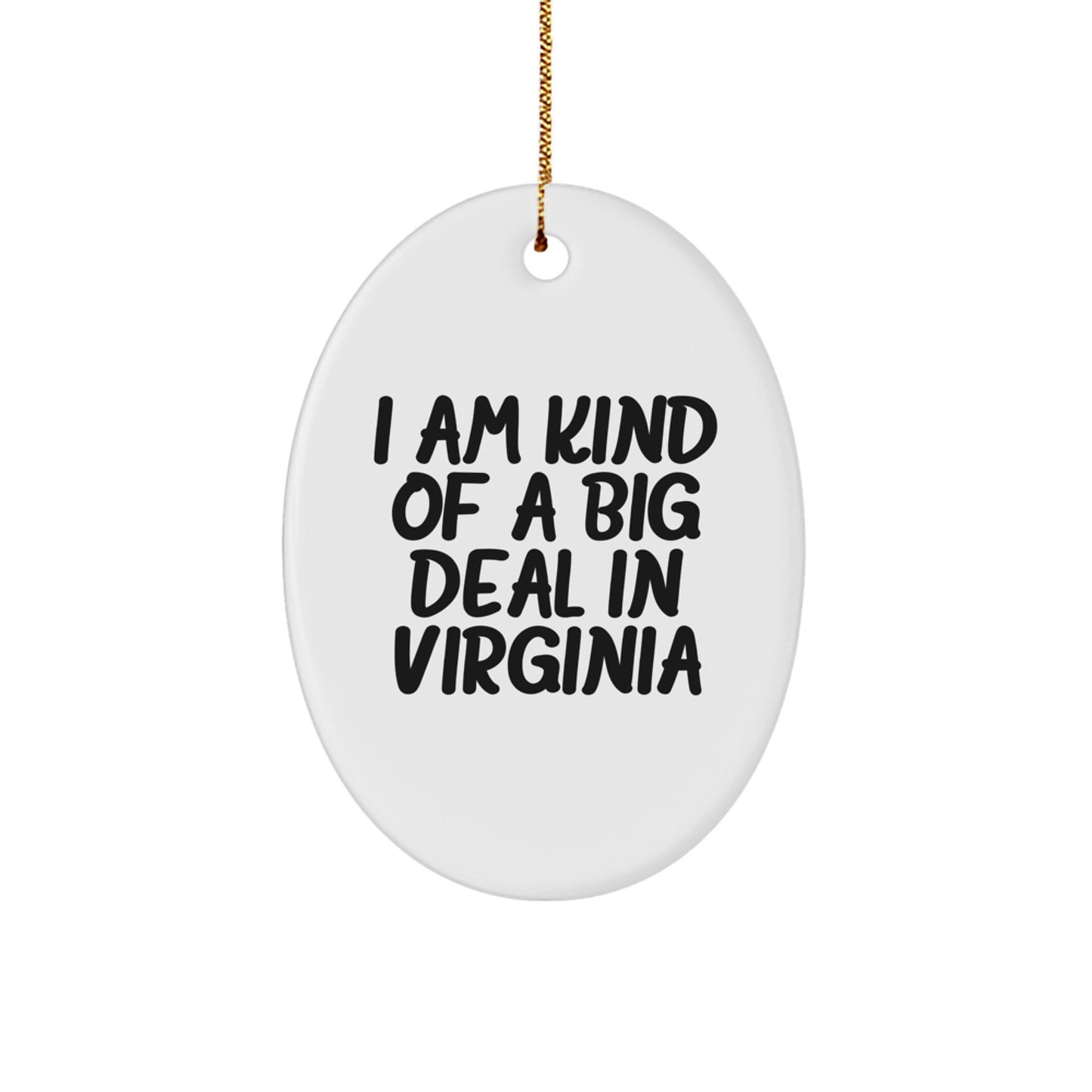 I Am Kind Of A Prime Selection In Virginia Oval Ornament Gifts for Virginia Lovers from Friends - Image 1