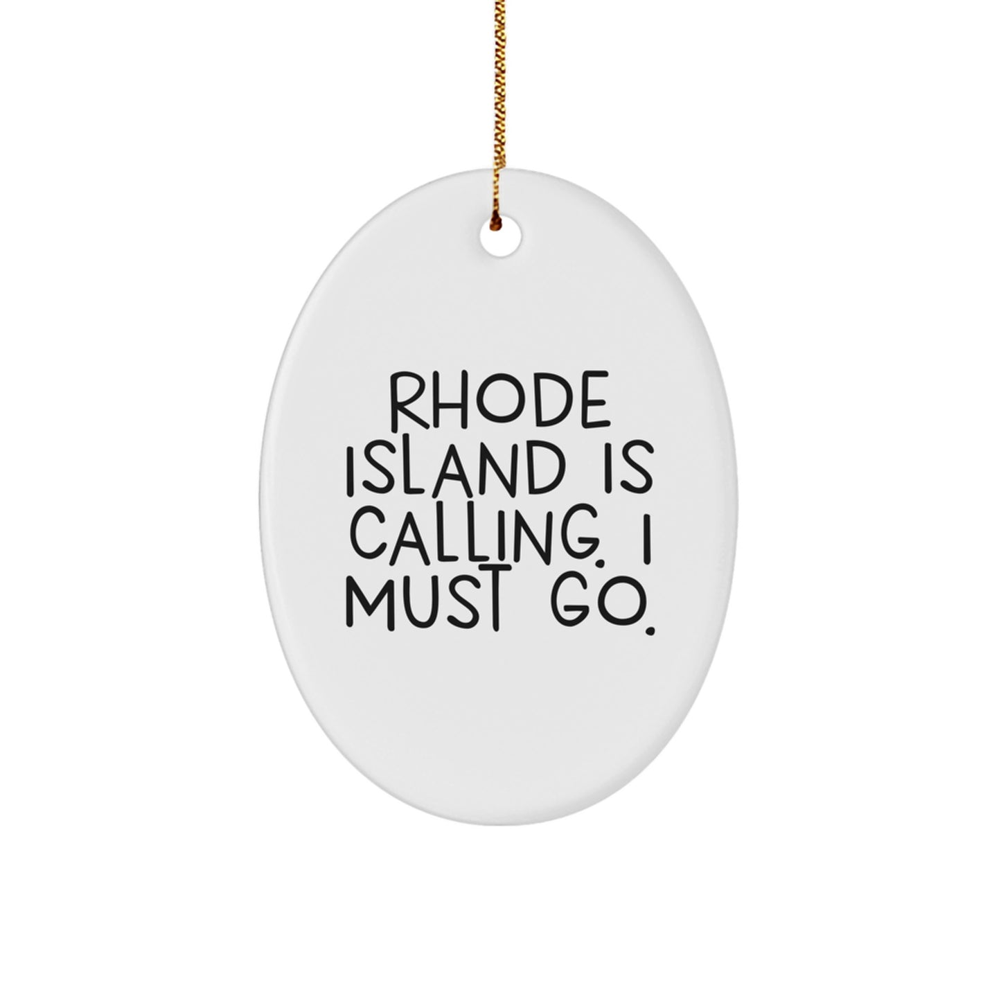 Rhode Island Oval Ornament, 'Rhode Island Is Calling. I Must Go.' Quote, Gifts from Friends to Family, Christmas Unique - Image 1