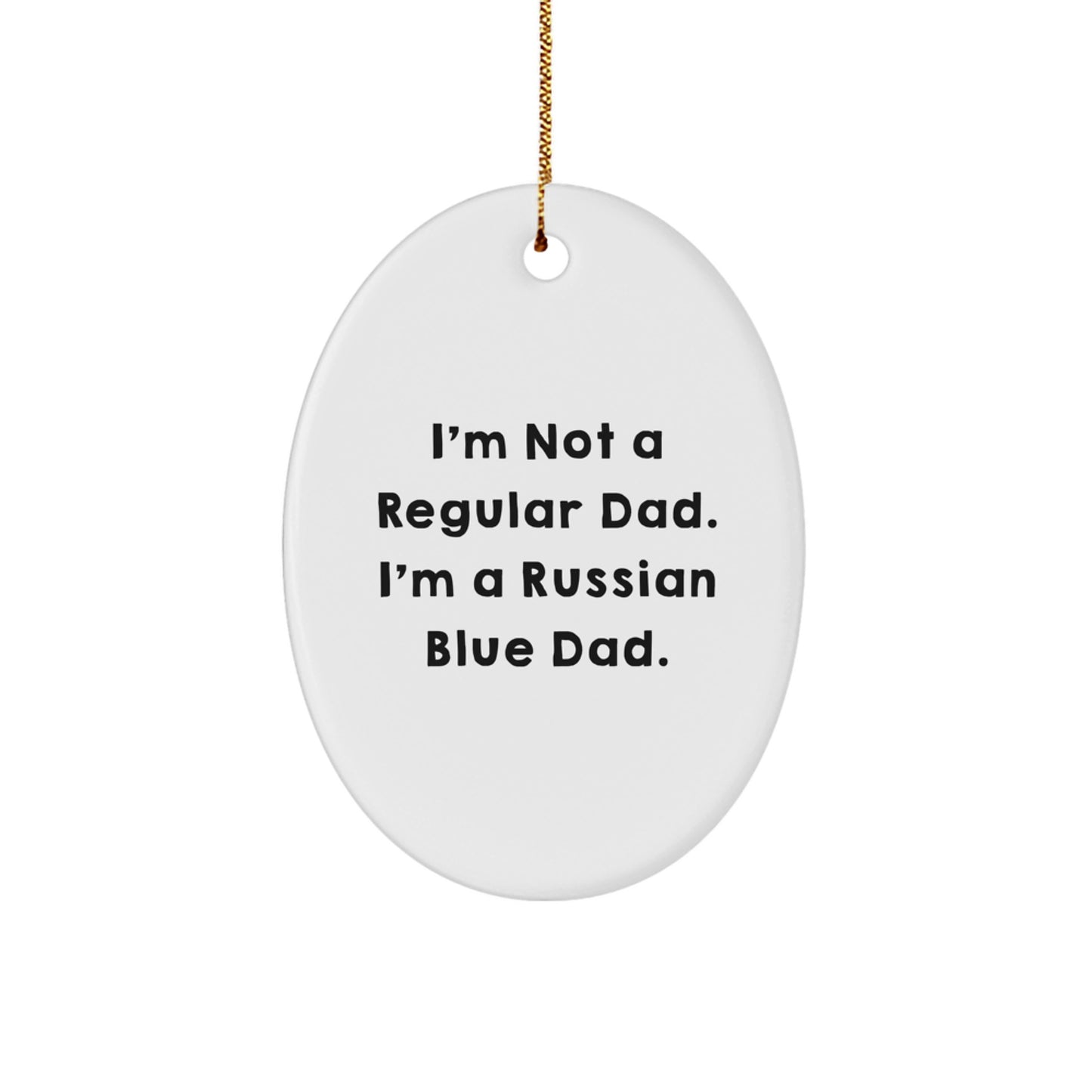 'Russian Blue Cat' Dad Humor Christmas Oval Ornament, Funny Gifts from Men to Friends, for Russian Blue Cat Lovers - Image 1