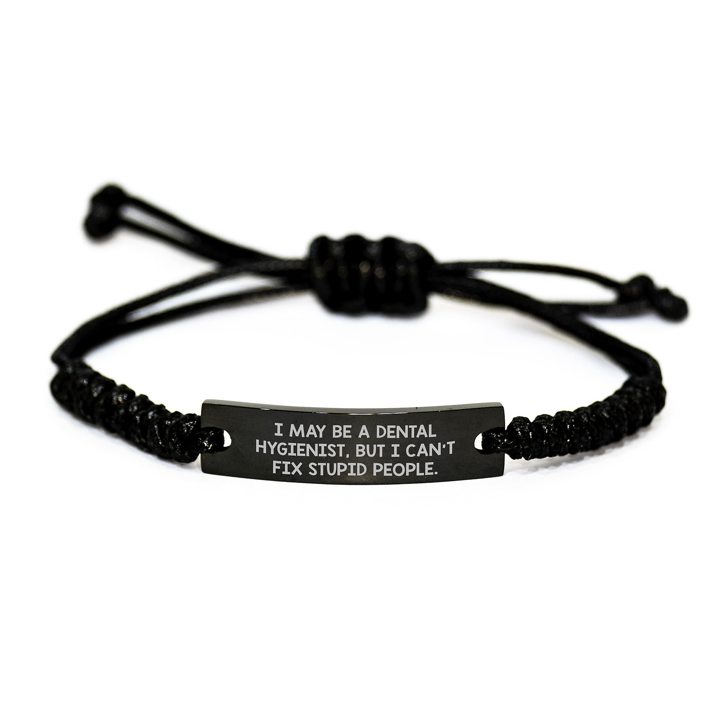 Inspirational Dental Hygienist Gifts from Friends for Graduation - 'I May Be A Dental Hygienist, But I Can't Fix Stupid People.' Black Rope Bracelet for Men and Women - Image 1