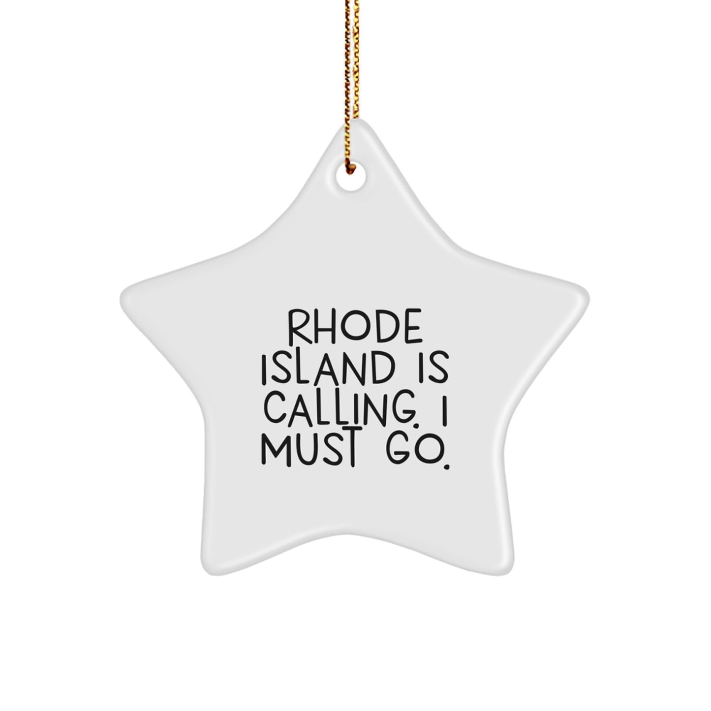 Rhode Island Star Ornament, 'Rhode Island Is Calling. I Must Go.' Funny Quote Gifts from Friends, Perfect for Rhode Island Lovers, Men, Women, or Coworkers, Unique Christmas Unique Gifts - Image 1