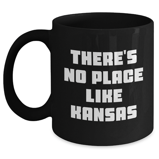 Funny Kansas Gifts from Men to Friends - Black Coffee Mug with Quote 'There's No Place Like Kansas' for Father's Day - Main