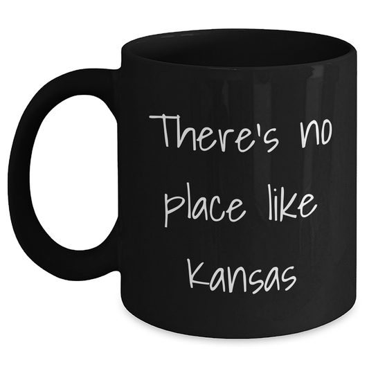 Funny Kansas Gifts - 'There's No Place Like Kansas' Black Coffee Mug for Dad on Father's Day - Gifts from Family - Main