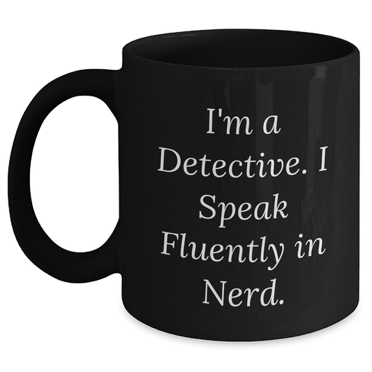 Detective Gifts for Men, Funny Quote Black Coffee Mug, Father's Day Unique Gifts from Friends - Main
