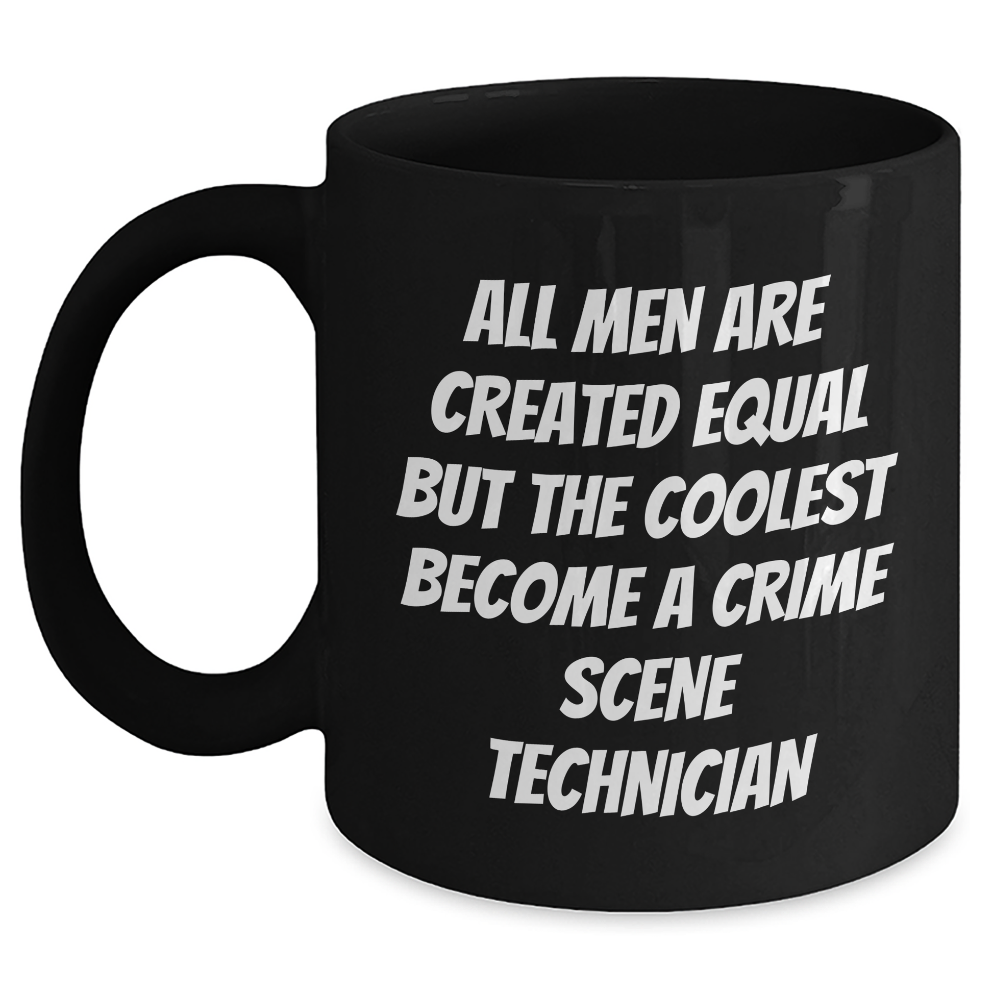 Crime Scene Technician Gifts, Funny Quote Mug, Gifts from Men to Crime Scene Technician Mom, 11oz/15oz Black Coffee Mug for Mother's Day Unique Gifts - Main