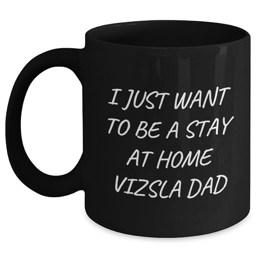Funny Vizsla Dog Dad Humor Black Coffee Mug, Gifts from Men to Stay at Home Vizsla Dad, Father's Day Unique Gifts for Vizsla Dog Lovers - Main