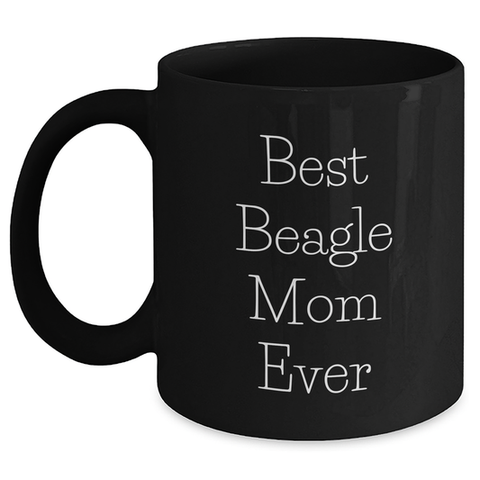 Best Beagle Mom Ever | 11oz or 15oz Black Coffee Mug | Funny Beagle Dog Gifts for Mom | Father's Day Unique Gifts from Son or Daughter - Main