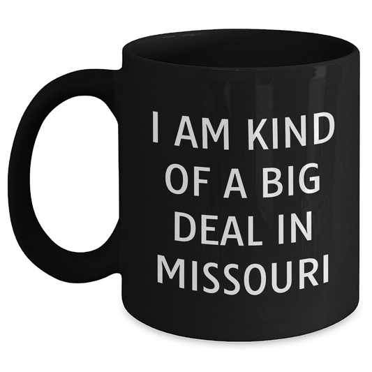Missouri Proud Black Coffee Mug - 'I Am Kind Of A Prime Selection In Missouri' Funny Quote for Dad's Gift on Father's Day - Main
