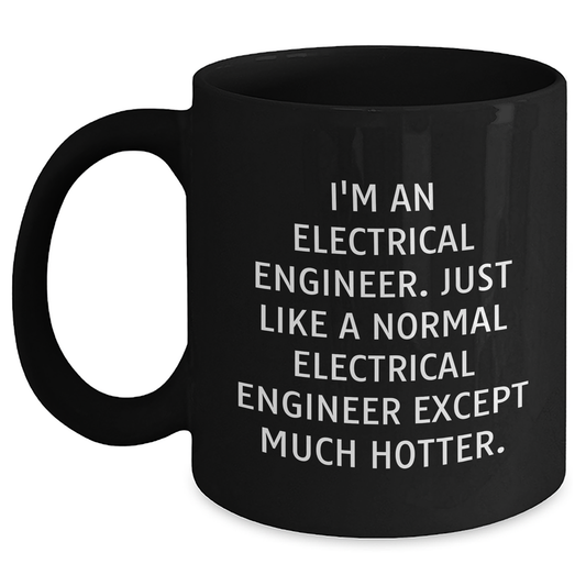 Electrical Engineer Gifts, Funny Quote Coffee Mug, Gifts from Family, Gifts for Dad Electrical Engineer, Black Coffee Mug for Father's Day Unique Gifts - Main
