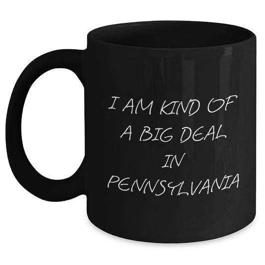 Funny Pennsylvania Mugs Gifts from Friends and Family for Mother's Day, 'I Am Kind Of A Prime Selection' Quote, Black Coffee Mug, 11oz or 15oz, Microwave and Dishwasher Safe - Main