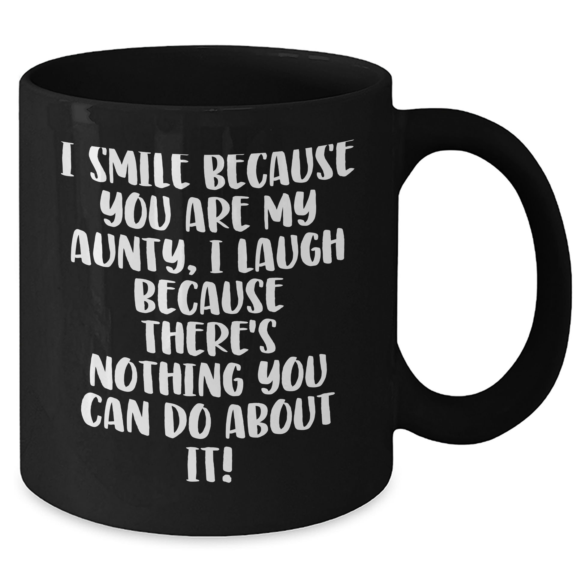 Funny Aunty Gifts, I Smile Because You Are My Aunty, Black Coffee Mug for Her, Gifts from Men, Unique Father's Day Unique Gifts for Aunty - Additional