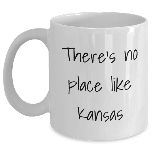 Funny Kansas Gifts for Men - White Coffee Mug with 'There's No Place Like' Quote for Father's Day - Main