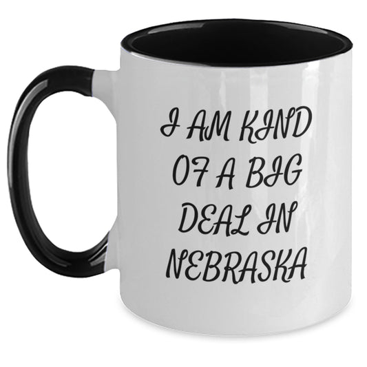 Nebraska Proud Mugs - I Am Kind Of A Prime Selection In Nebraska Funny Quote Gifts for Men, Women, and Friends from Nebraska, Perfect Graduation Unique Gifts - Main