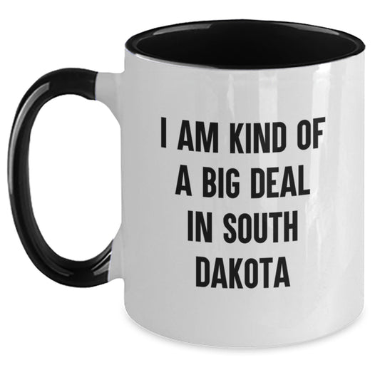Unique South Dakota Gifts for Men from I Am Kind Of A Prime Selection In South Dakota, Funny Graduation Two Tone Coffee Mug, Gifts for South Dakota Residents - Main