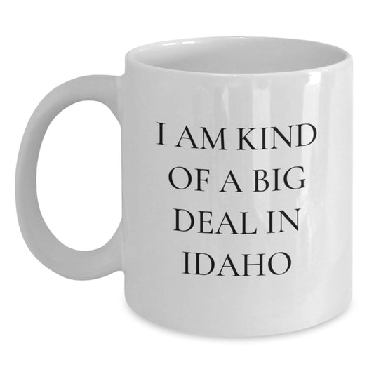 Funny Idaho Gifts from Friends and Family - I Am Kind Of A Prime Selection In Idaho White Coffee Mug for Graduation - Main