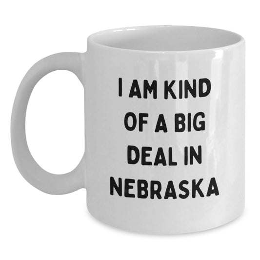 Funny Nebraska Gifts - I Am Kind Of A Prime Selection White Coffee Mug, Perfect for Nebraska Graduation, Gifts from Family to Friends, 11oz or 15oz Capacity - Main