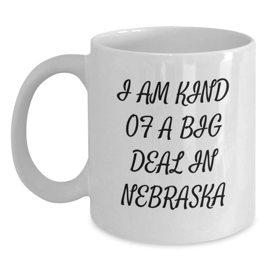 Funny Nebraska Gifts for Friends from I Am Kind Of A Prime Selection In Nebraska White Coffee Mug for Graduation - Main