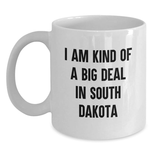 South Dakota Gifts Funny Quote White Coffee Mug for Graduation from Friends to Family - Main