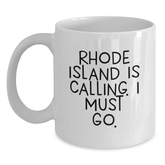 Rhode Island Gifts for Men from Rhode Island, Funny White Coffee Mug for Graduation, 'Rhode Island Is Calling. I Must Go.' - Main