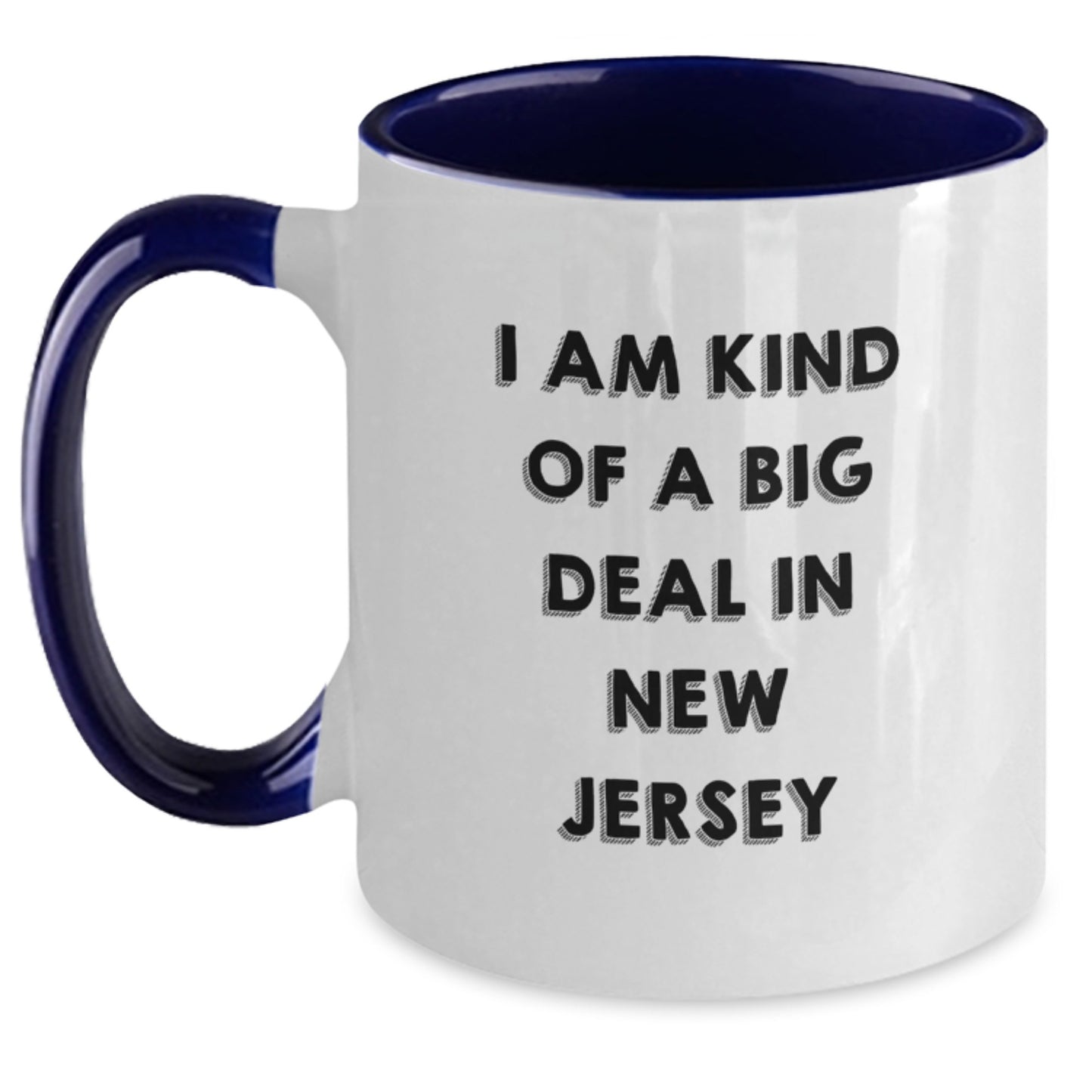 Funny New Jersey Gifts for Men from Friends - I Am Kind Of A Prime Selection In New Jersey Two Tone Coffee Mug for Graduation - Main