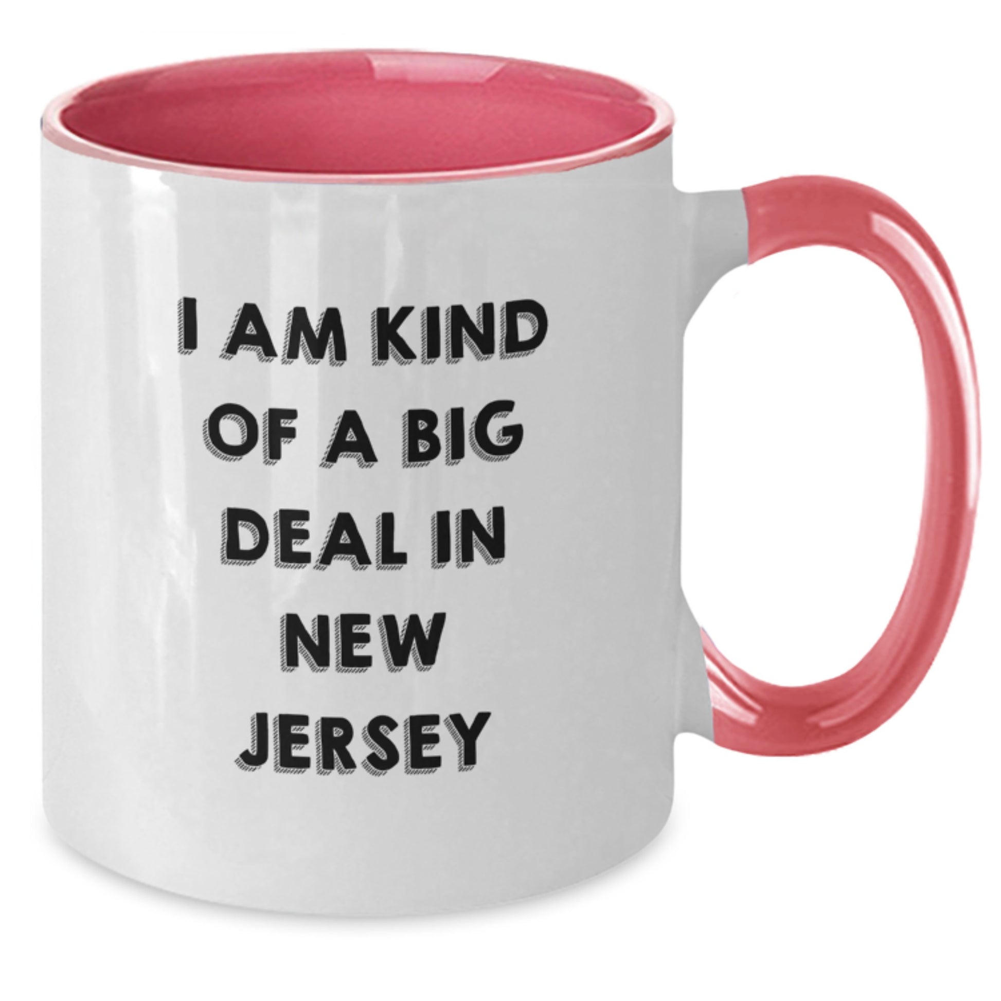 Funny New Jersey Gifts for Men from Friends - I Am Kind Of A Prime Selection In New Jersey Two Tone Coffee Mug for Graduation - Additional