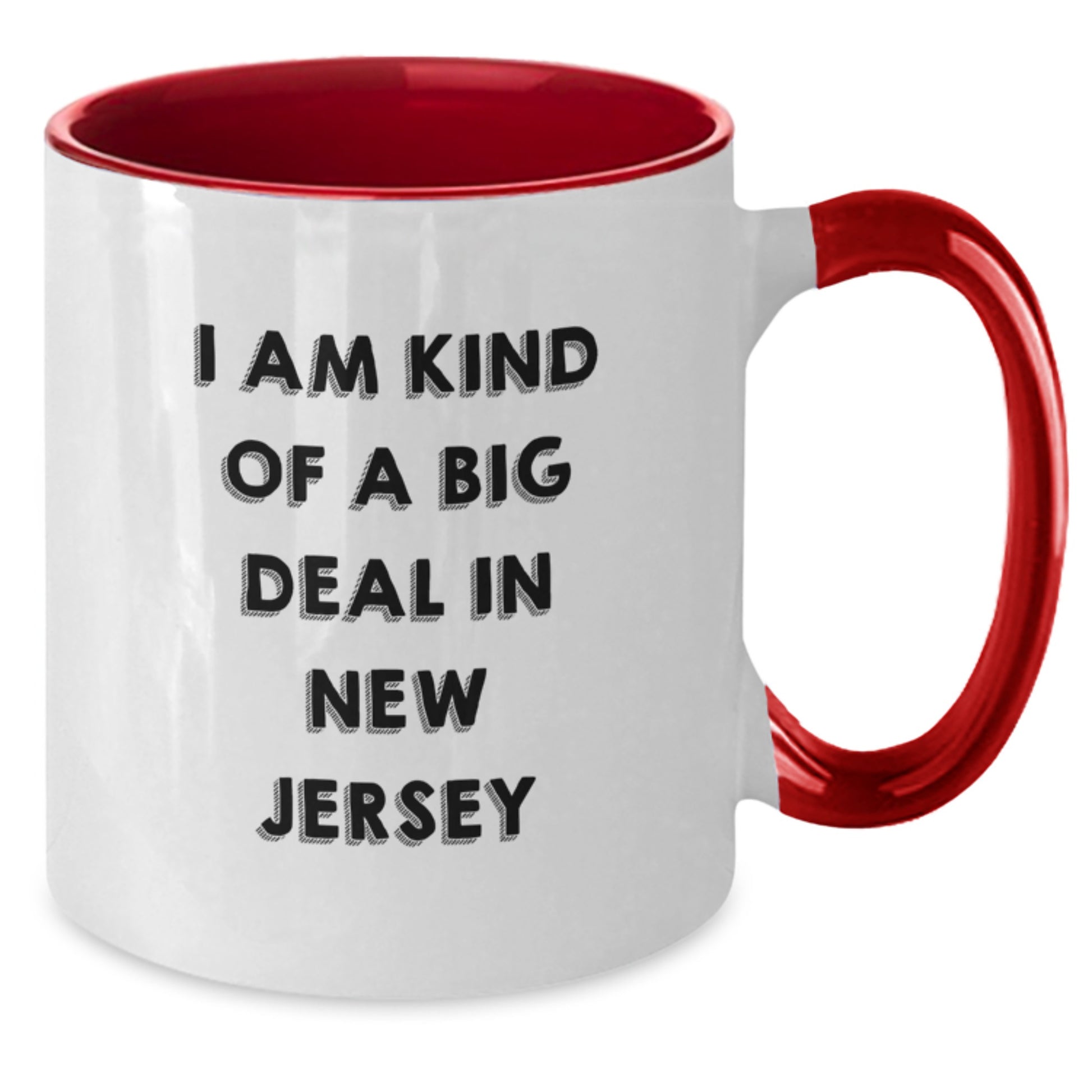 Funny New Jersey Gifts for Men from Friends - I Am Kind Of A Prime Selection In New Jersey Two Tone Coffee Mug for Graduation - Additional