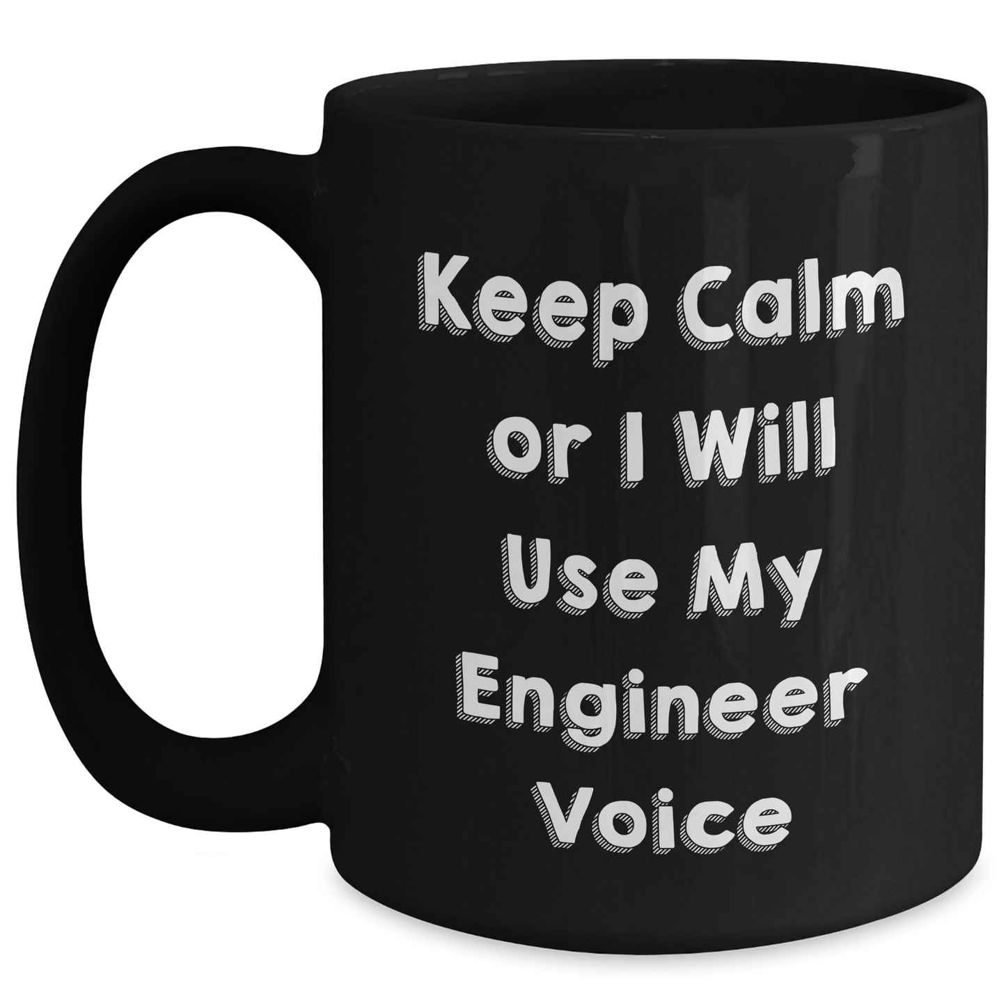 Funny Engineer Quotes Gifts from Men to Engineer Friends on Mother's Day, Black Coffee Mug - Main