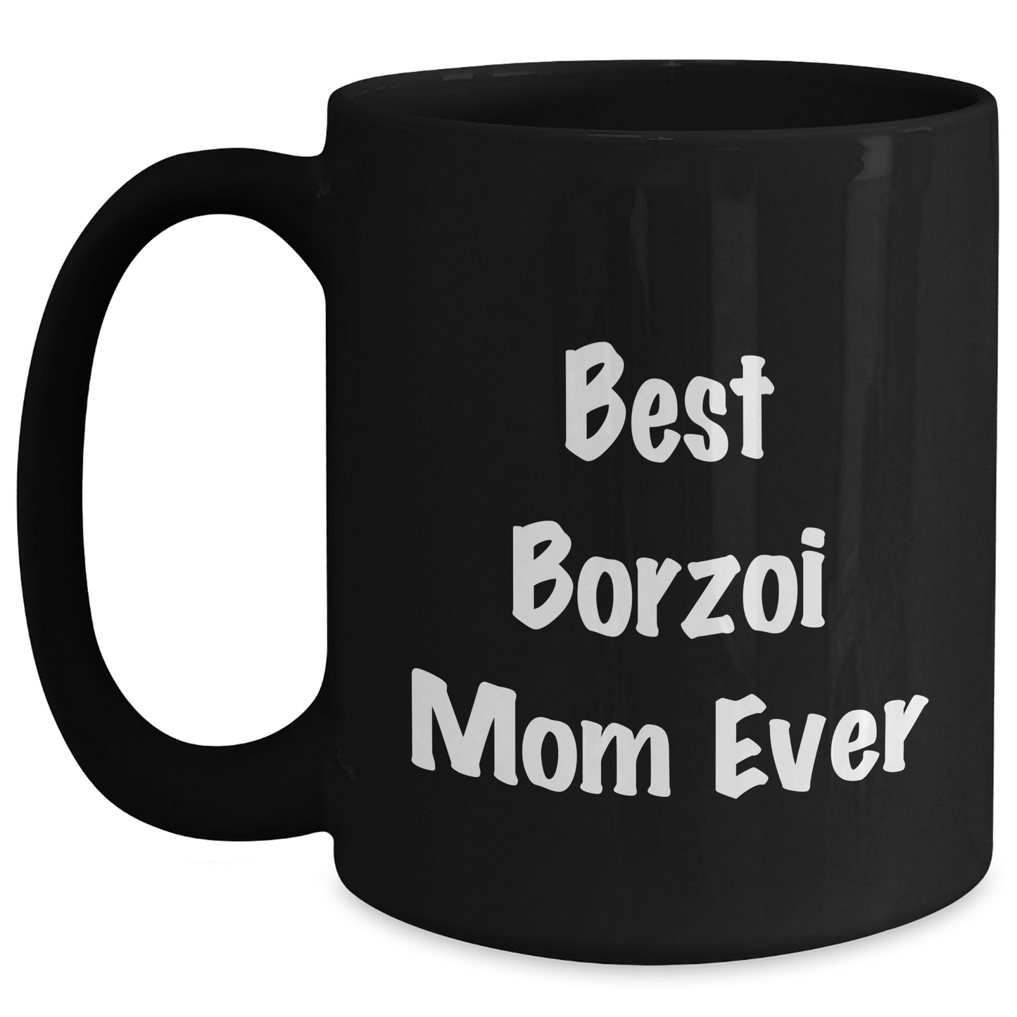 Borzoi Dog Lovers Best Borzoi Mom Ever Funny Gifts for Dad Father's Day Unique Ceramic Black Coffee Mug - Main