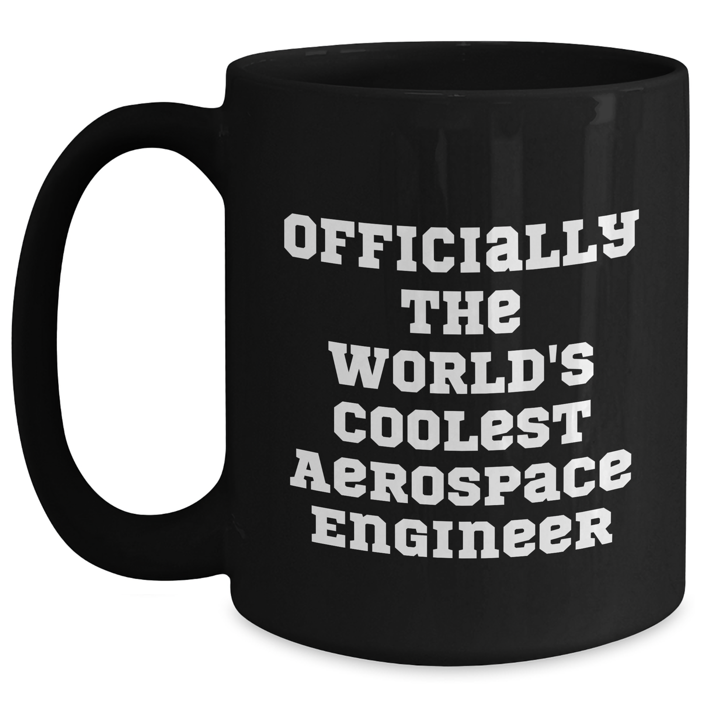 Funny Aerospace Engineer Gifts, 'Officially The World's Coolest Aerospace Engineer' Black Coffee Mug, Microwave and Dishwasher Safe, Gifts from Family to Mother's Day Winner - Main