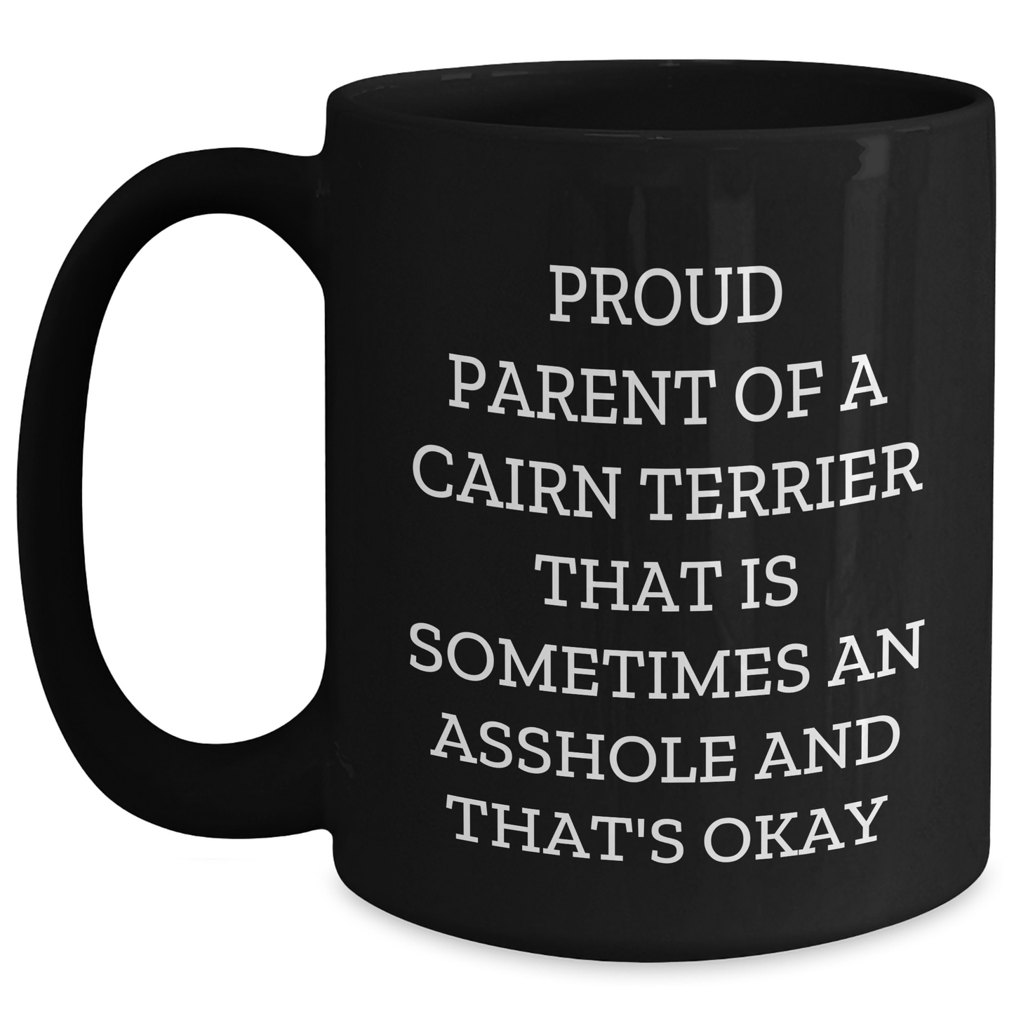 Cairn Terrier Dog Gifts for Mom - Proud Parent Mugs, Funny Quote, Black Coffee Mug, 11oz or 15oz, Microwave and Dishwasher Safe, Gifts from Men, Gifts for Women, Mother's Day Unique Gifts - Main