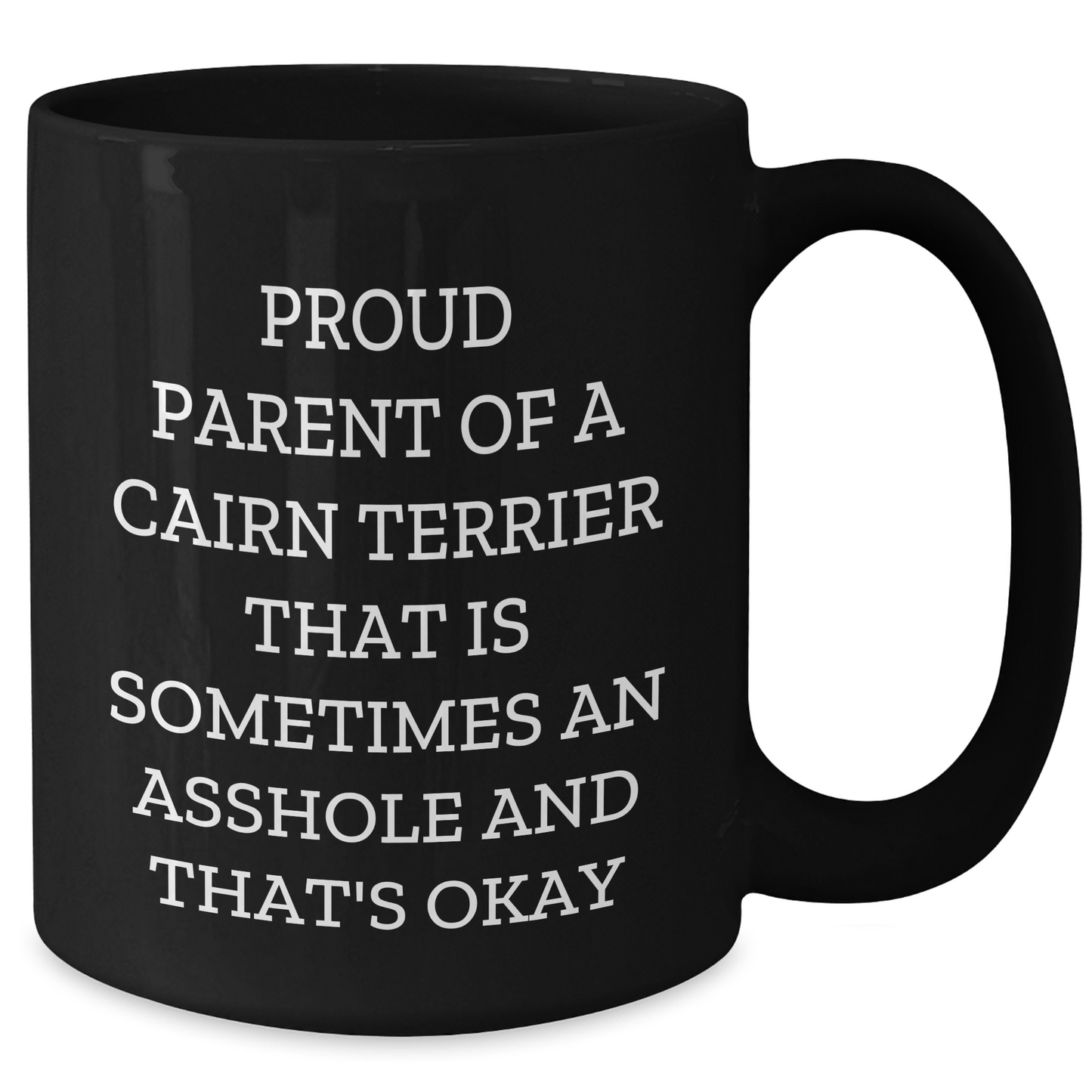 Cairn Terrier Dog Gifts for Mom - Proud Parent Mugs, Funny Quote, Black Coffee Mug, 11oz or 15oz, Microwave and Dishwasher Safe, Gifts from Men, Gifts for Women, Mother's Day Unique Gifts - Additional