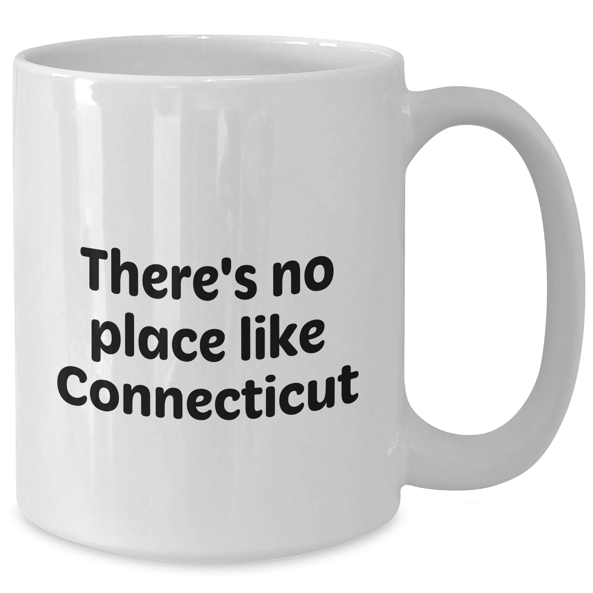 Connecticut Proud White Coffee Mug, Funny Quote, Gifts from Friends and Family, Father's Day Unique Gifts, 'There's No Place Like Connecticut' - Additional