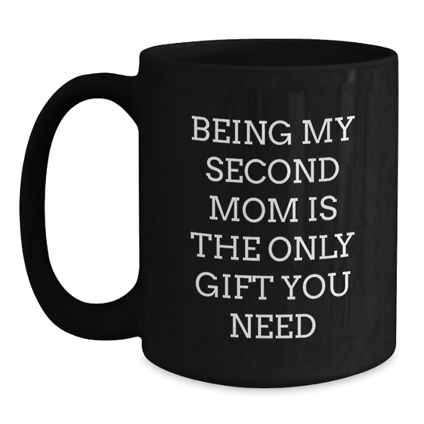 Second Mom Gifts, Funny Quote, Black Coffee Mug, Birthday Unique Gifts from Men, Gifts for Second Mom - Main