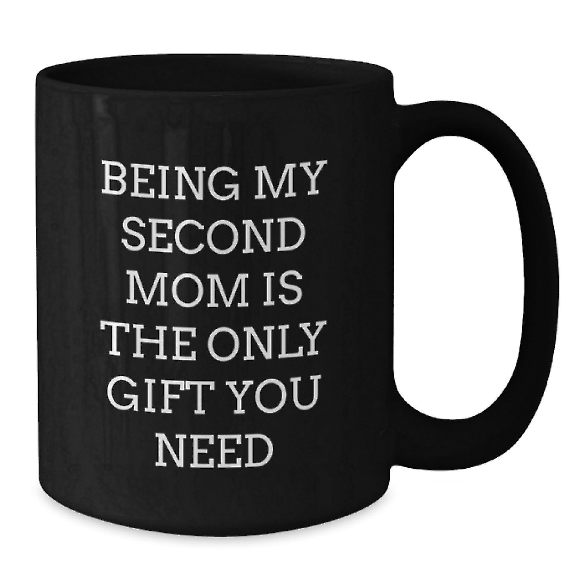 Second Mom Gifts, Funny Quote, Black Coffee Mug, Birthday Unique Gifts from Men, Gifts for Second Mom - Additional