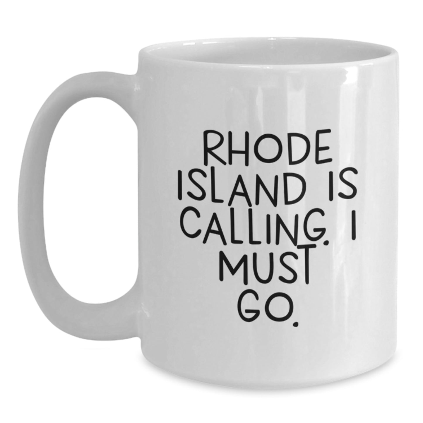 Rhode Island Gifts for Men from Rhode Island, Funny White Coffee Mug for Graduation, 'Rhode Island Is Calling. I Must Go.' - Main