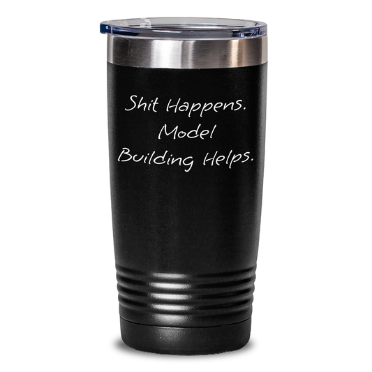 'Shit Happens' Model Building Tumbler, Funny Gift from Friends, Unique Men's Father's Day Presents - Main
